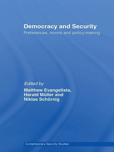 Democracy and Security: Preferences, Norms Policy-Making