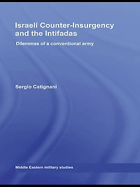 Israeli Counter-Insurgency and the Intifadas: Dilemmas of a Conventional Army