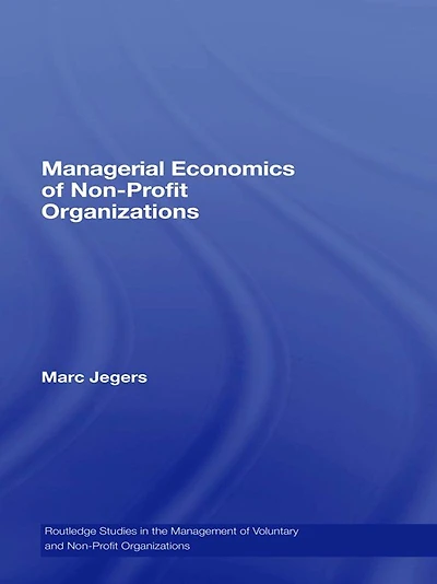 Managerial Economics of Non-Profit Organizations