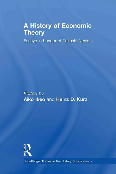 A History of Economic Theory: Essays honour Takashi Negishi
