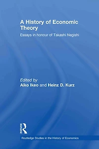A History of Economic Theory: Essays honour Takashi Negishi
