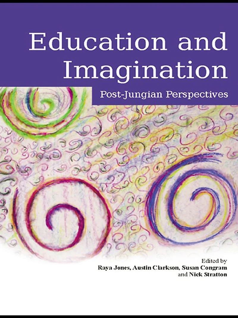 Education and Imagination: Post-Jungian Perspectives