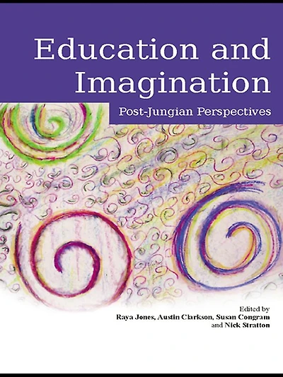 Education and Imagination: Post-Jungian Perspectives