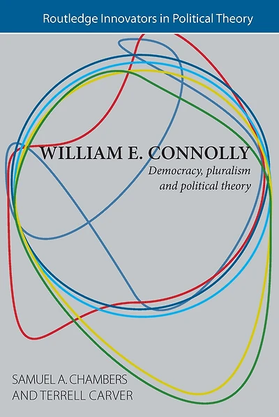 William E. Connolly: Democracy, Pluralism and Political Theory