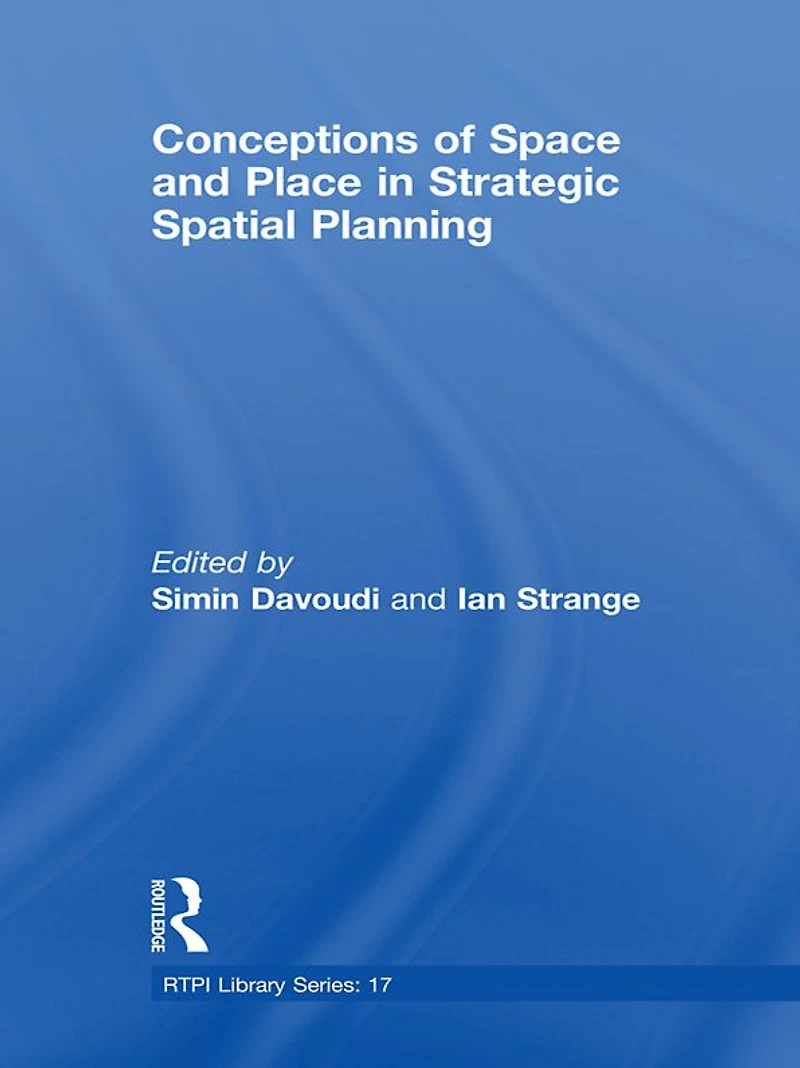 Conceptions of Space and Place Strategic Spatial Planning