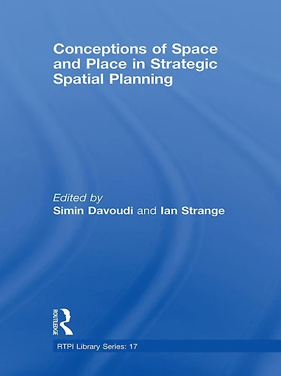 Conceptions of Space and Place Strategic Spatial Planning