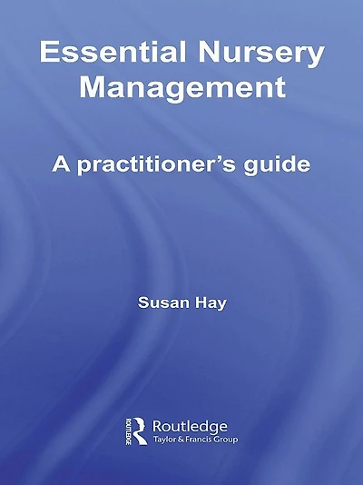 Essential Nursery Management: A Practitioner's Guide