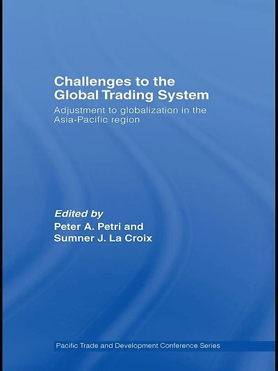 Challenges to the Global Trading System: Adjustment Globalization Asia-Pacific Region