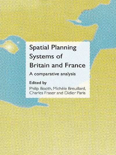 Spatial Planning Systems of Britain and France: A Comparative Analysis