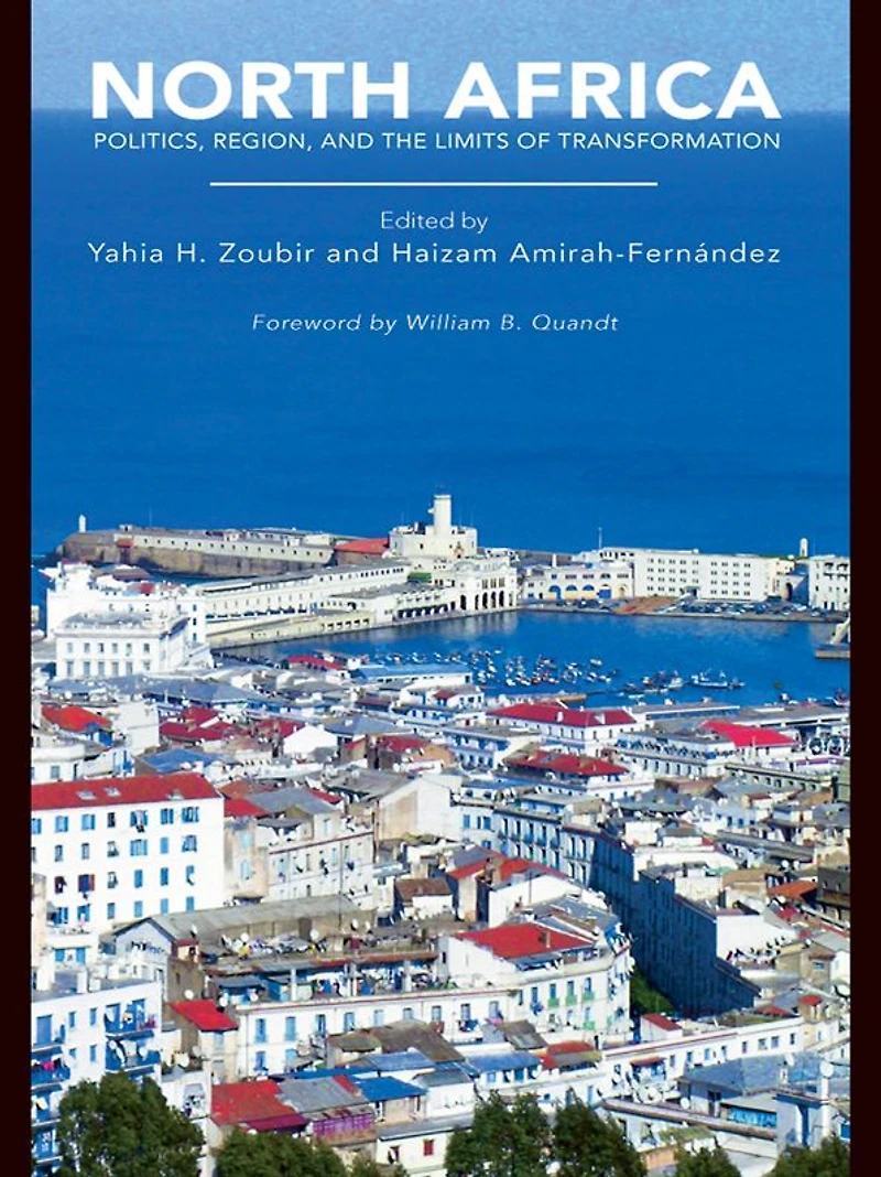 North Africa: Politics, Region, and the Limits of Transformation