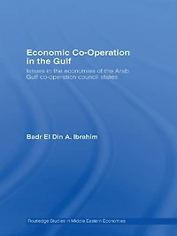 Economic Co-Operation the Gulf: Issues Economies of Arab Gulf Council States