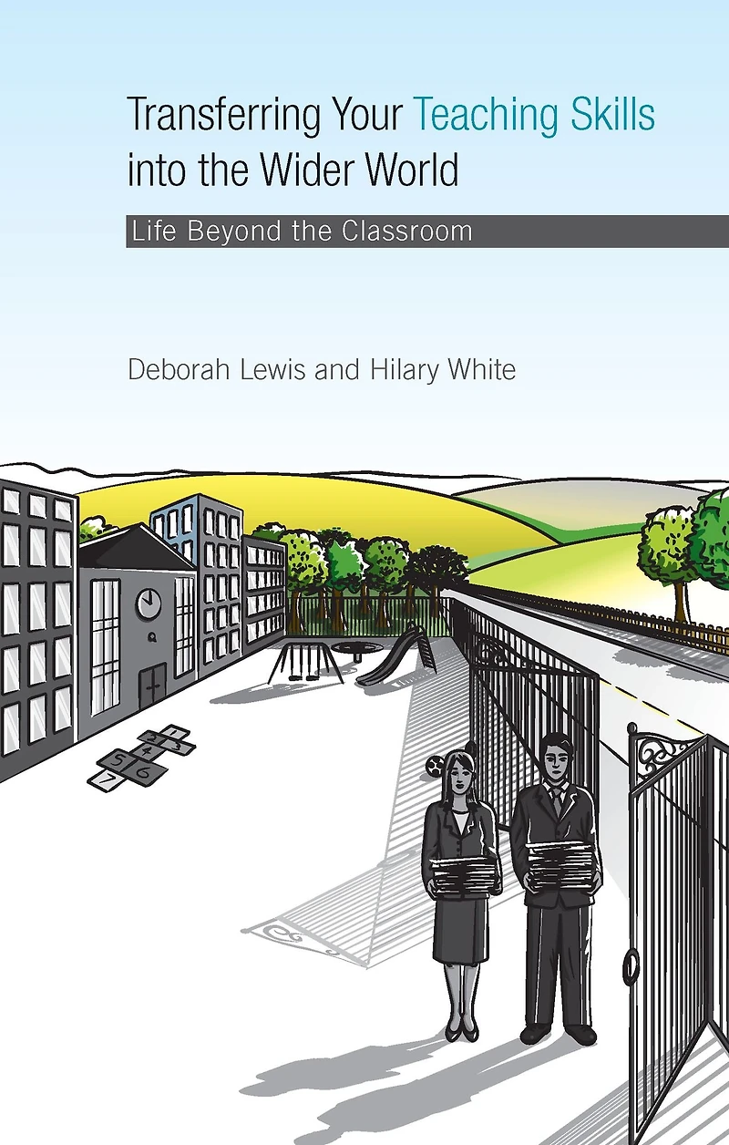 Transferring your Teaching Skills into the Wider World: Life Beyond Classroom
