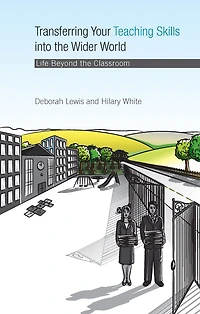 Transferring your Teaching Skills into the Wider World: Life Beyond Classroom