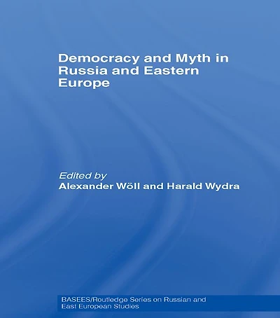 Democracy and Myth Russia Eastern Europe