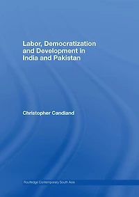 Labor, Democratization and Development India Pakistan