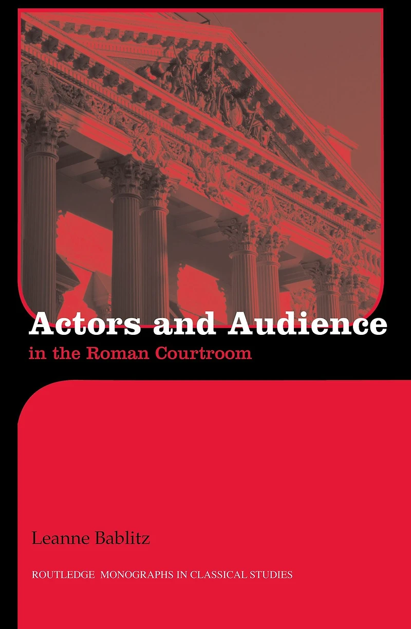 Actors and Audience the Roman Courtroom