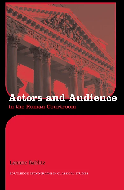 Actors and Audience the Roman Courtroom