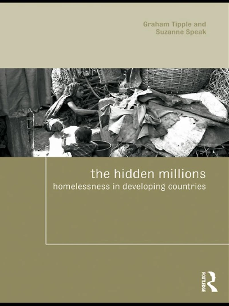 The Hidden Millions: Homelessness Developing Countries