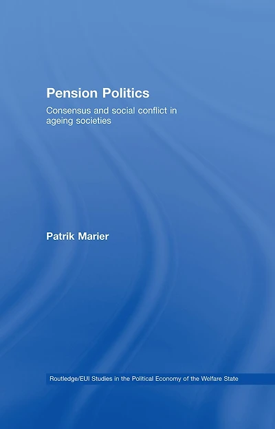 Pension Politics: Consensus and Social Conflict Ageing Societies