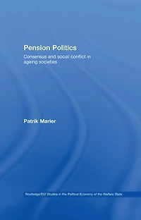 Pension Politics: Consensus and Social Conflict Ageing Societies