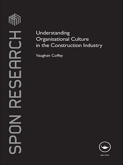 Understanding Organisational Culture the Construction Industry