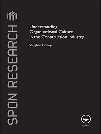 Understanding Organisational Culture the Construction Industry