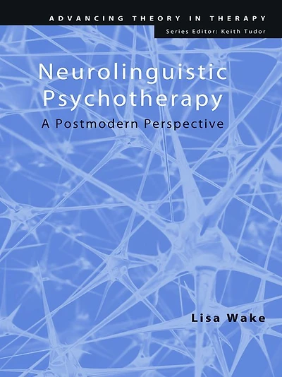 Neurolinguistic Psychotherapy: A Postmodern Perspective