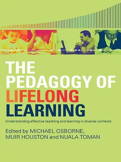 The Pedagogy of Lifelong Learning: Understanding Effective Teaching and Learning Diverse Contexts
