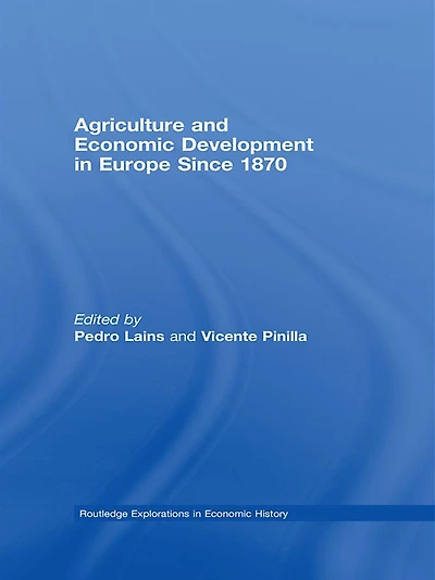 Agriculture and Economic Development Europe Since 1870