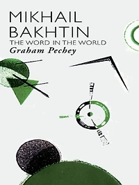 Mikhail Bakhtin: the Word World