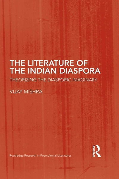the Literature of Indian Diaspora: Theorizing Diasporic Imaginary