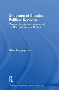 Criticisms of Classical Political Economy: Menger, Austrian Economics and the German Historical School