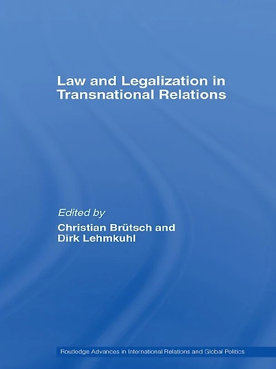 Law and Legalization Transnational Relations