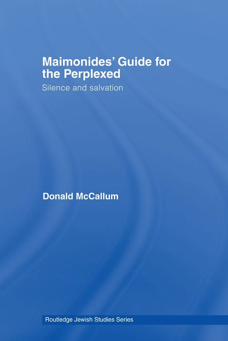 Maimonides' Guide for the Perplexed: Silence and Salvation