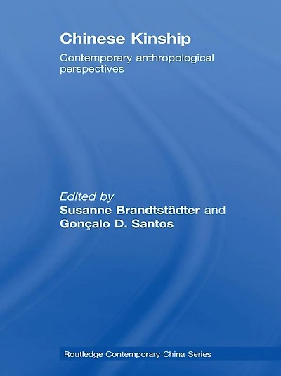 Chinese Kinship: Contemporary Anthropological Perspectives