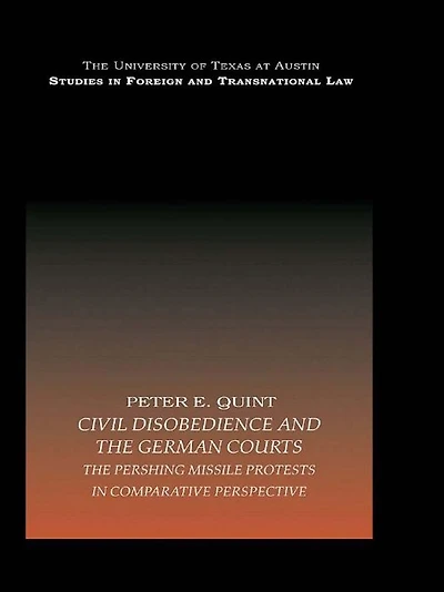 Civil Disobedience and The German Courts: Pershing Missile Protests Comparative Perspective