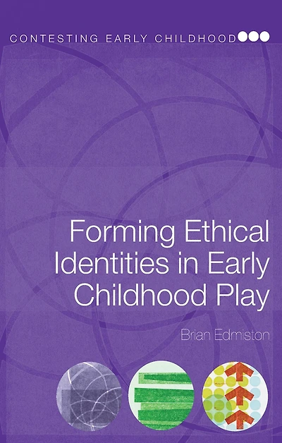 Forming Ethical Identities Early Childhood Play