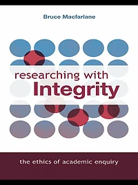 Researching with Integrity: The Ethics of Academic Enquiry