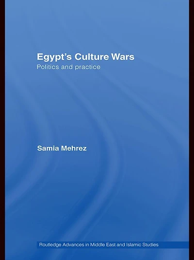 Egypt's Culture Wars: Politics and Practice