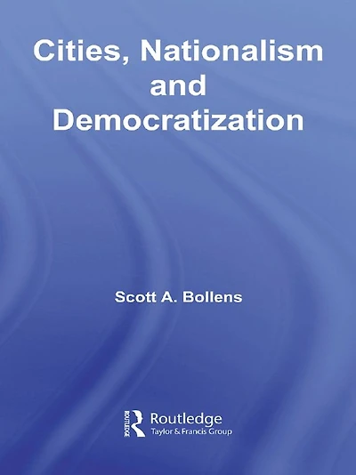Cities, Nationalism and Democratization