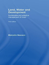 Land, Water and Development: Sustainable Adaptive Management of Rivers
