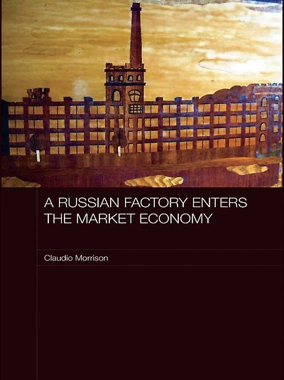A Russian Factory Enters the Market Economy