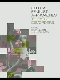 Critical Feminist Approaches to Eating Dis/Orders
