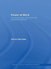 Power at Work: How Employees Reproduce the Corporate Machine