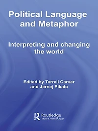 Political Language and Metaphor: Interpreting changing the world
