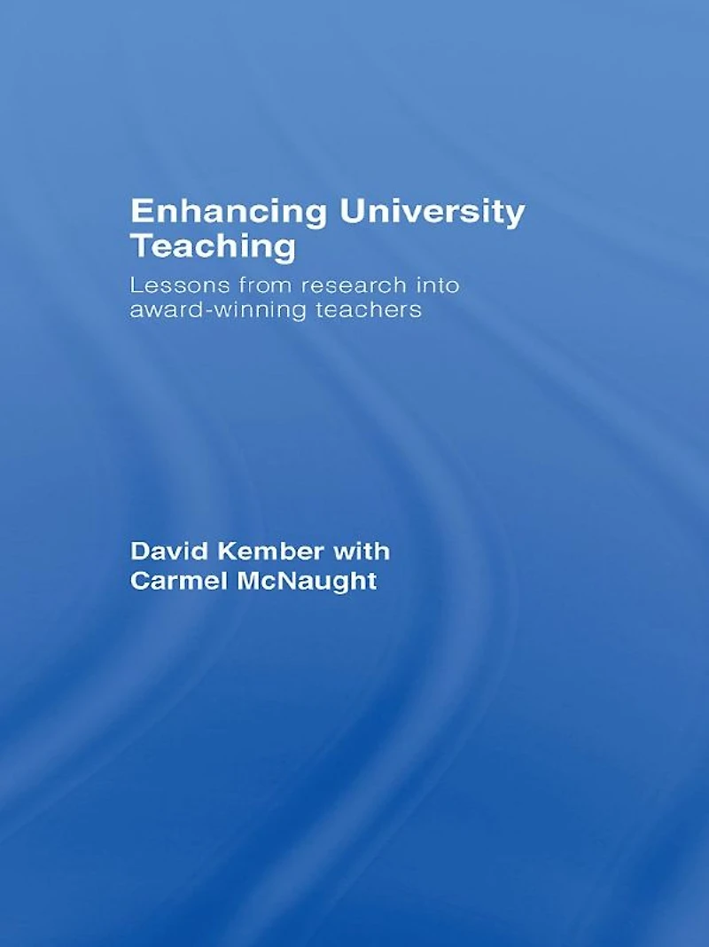 Enhancing University Teaching: Lessons from Research into Award-Winning Teachers