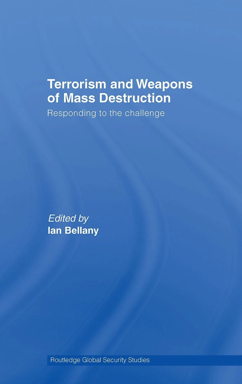 Terrorism and Weapons of Mass Destruction: Responding to the Challenge