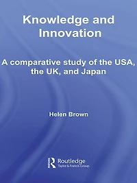 Knowledge and Innovation: A Comparative Study of the USA, UK Japan
