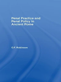 Penal Practice and Policy Ancient Rome