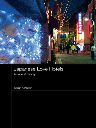 Japanese Love Hotels: A Cultural History